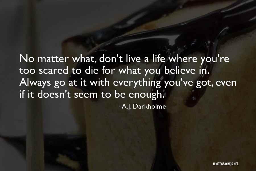 Life Doesn't Always Go Your Way Quotes By A.J. Darkholme Life Doesn't Always Go Your Way Quotes By A.J. Darkholme