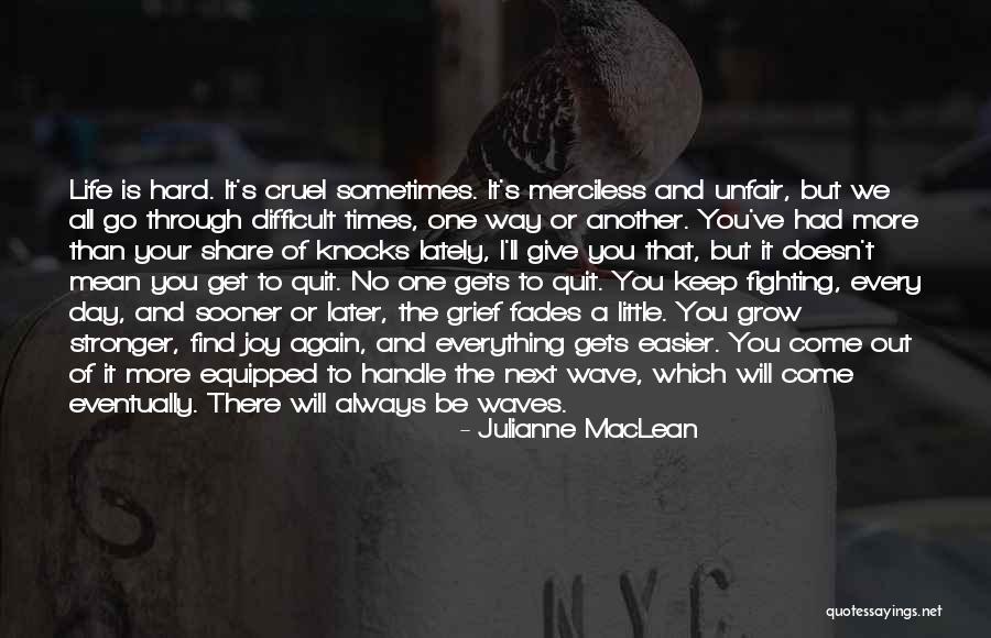Life Doesn't Always Go Your Way Quotes By Julianne MacLean Life Doesn't Always Go Your Way Quotes By Julianne MacLean