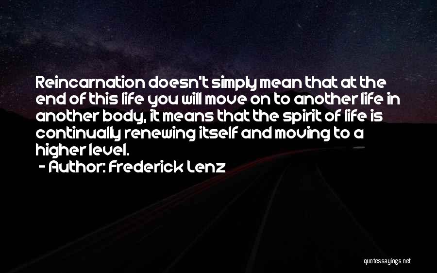 Life Doesn't End Quotes By Frederick Lenz