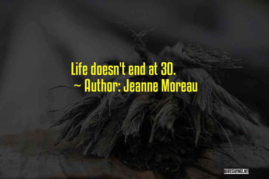 Life Doesn't End Quotes By Jeanne Moreau