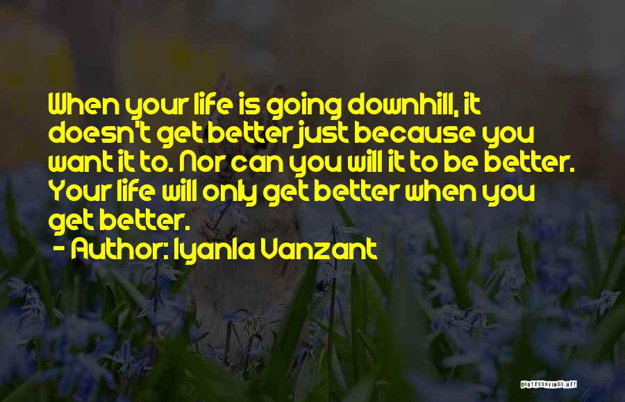 Life Doesn't Get Better Quotes By Iyanla Vanzant