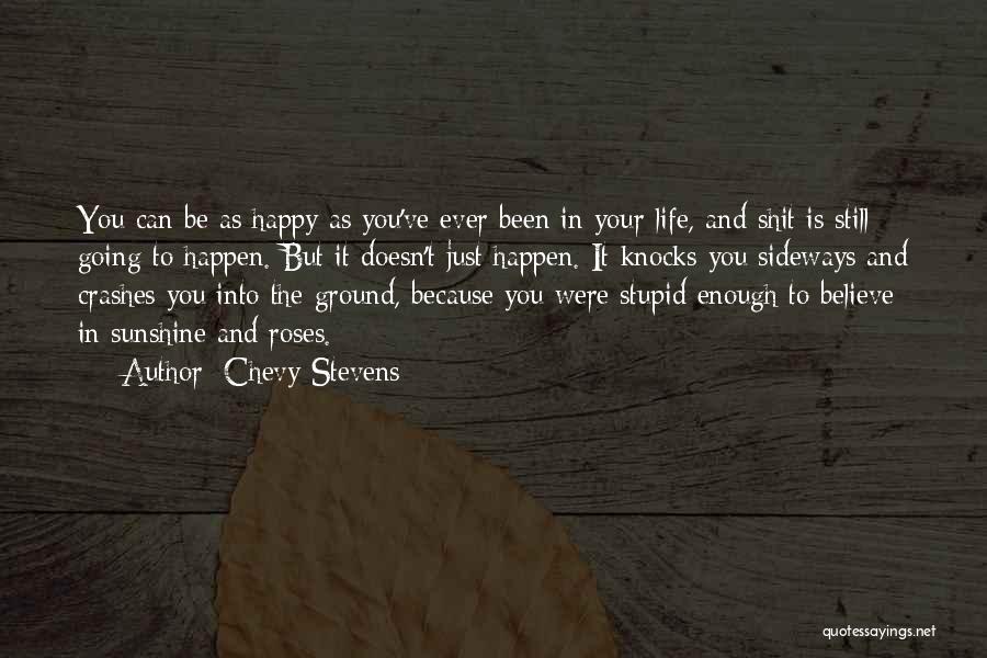 Life Doesn't Just Happen Quotes By Chevy Stevens