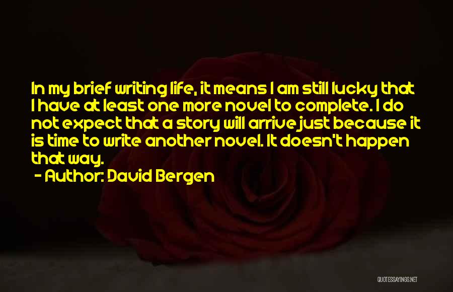Life Doesn't Just Happen Quotes By David Bergen