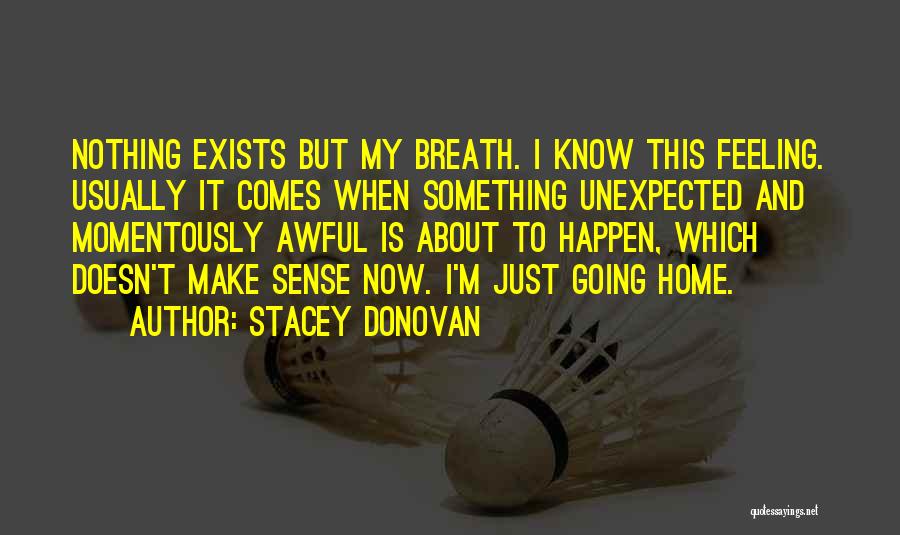 Life Doesn't Just Happen Quotes By Stacey Donovan