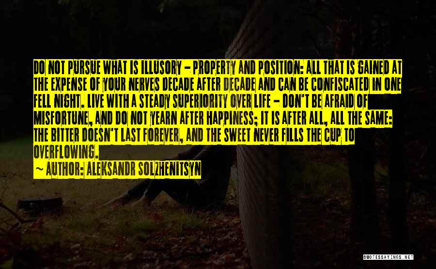 Life Doesn't Last Forever Quotes By Aleksandr Solzhenitsyn