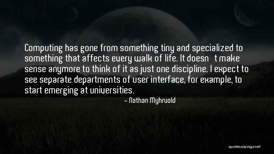 Life Doesn't Make Sense Anymore Quotes By Nathan Myhrvold Life Doesn't Make Sense Anymore Quotes By Nathan Myhrvold