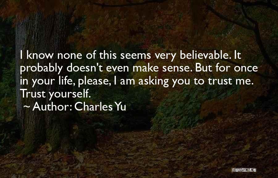 Life Doesn't Make Sense Quotes By Charles Yu