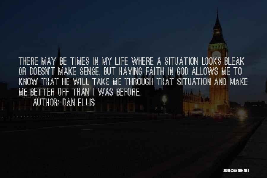 Life Doesn't Make Sense Quotes By Dan Ellis