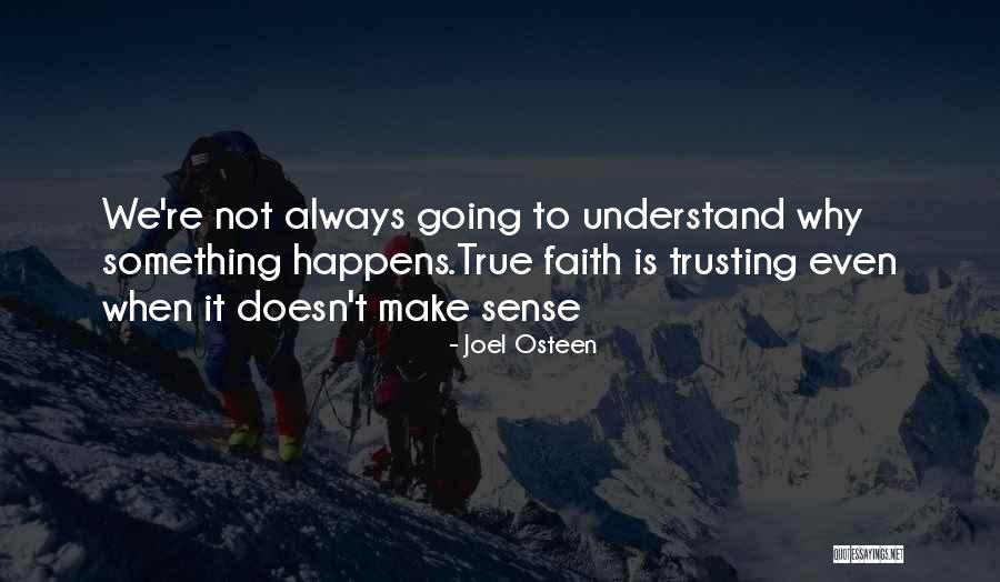 Life Doesn't Make Sense Quotes By Joel Osteen Life Doesn't Make Sense Quotes By Joel Osteen