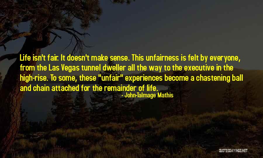 Life Doesn't Make Sense Quotes By John-Talmage Mathis