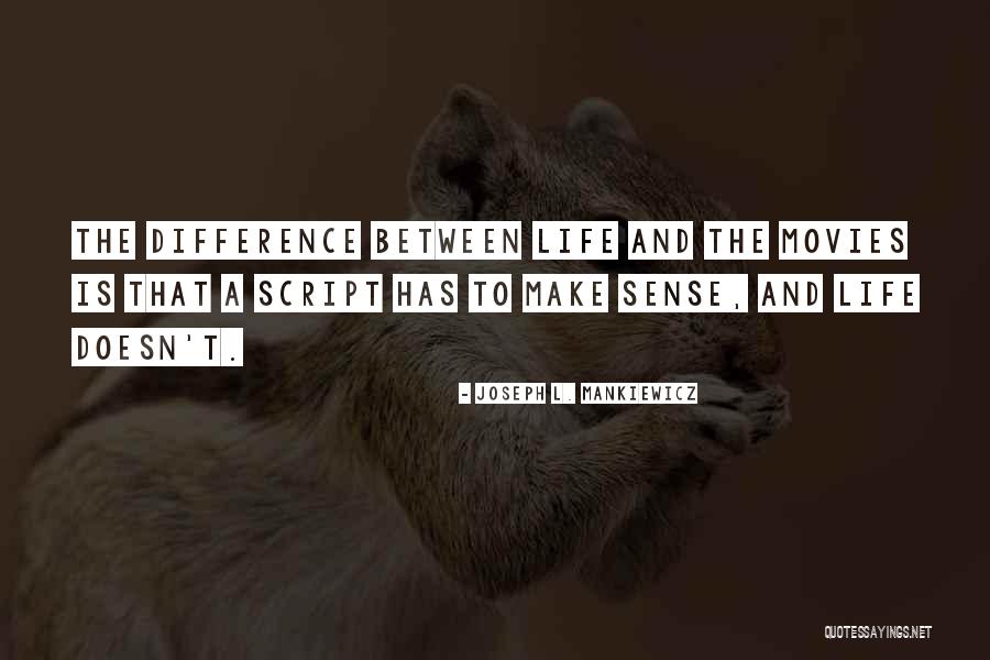 Life Doesn't Make Sense Quotes By Joseph L. Mankiewicz Life Doesn't Make Sense Quotes By Joseph L. Mankiewicz