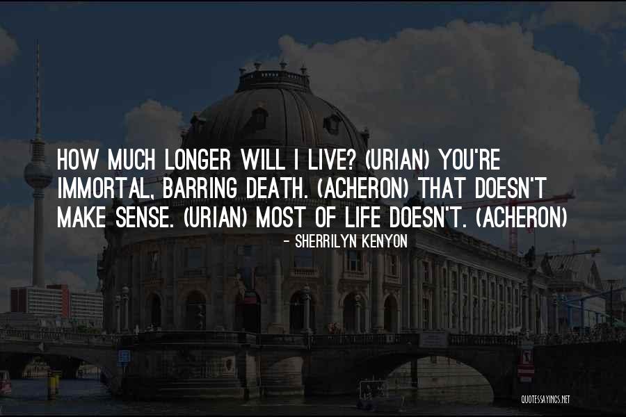 Life Doesn't Make Sense Quotes By Sherrilyn Kenyon