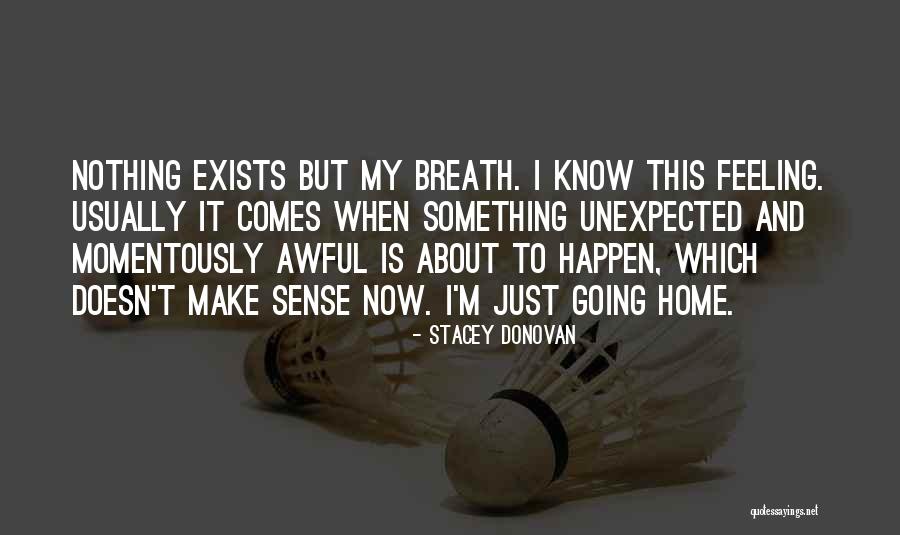 Life Doesn't Make Sense Quotes By Stacey Donovan