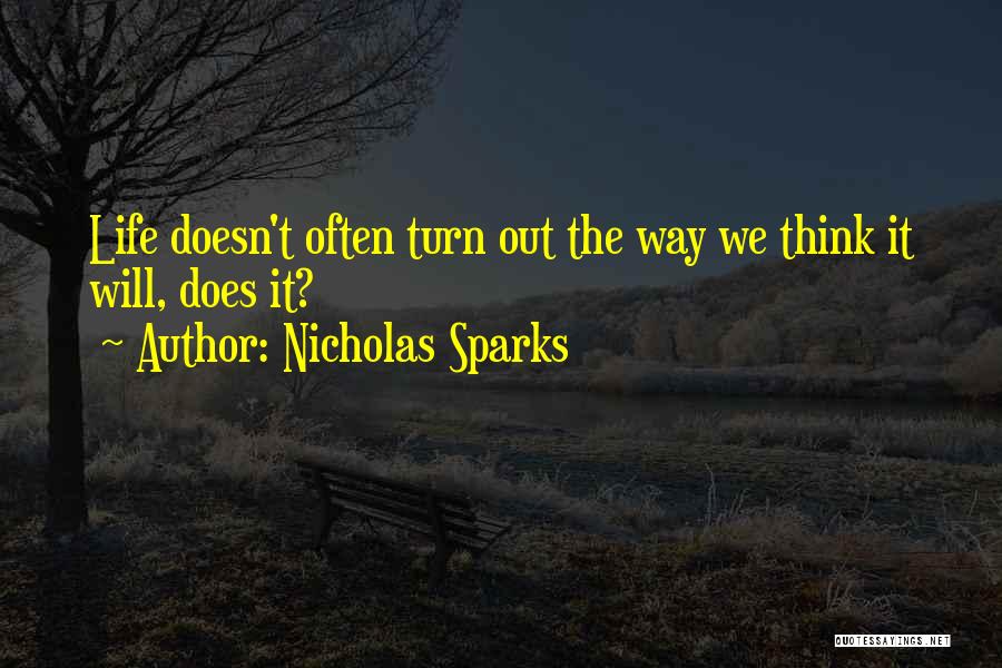 Life Doesn't Turn Out Quotes By Nicholas Sparks