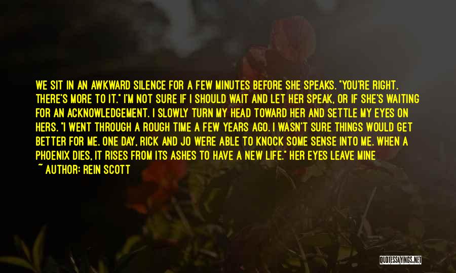 Life Doesn't Turn Out Quotes By Rein Scott