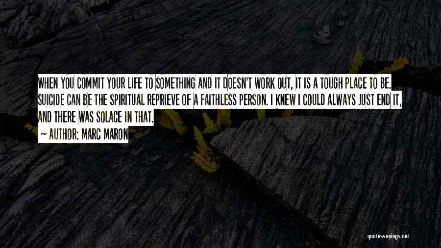 Life Doesn't Work Out Quotes By Marc Maron