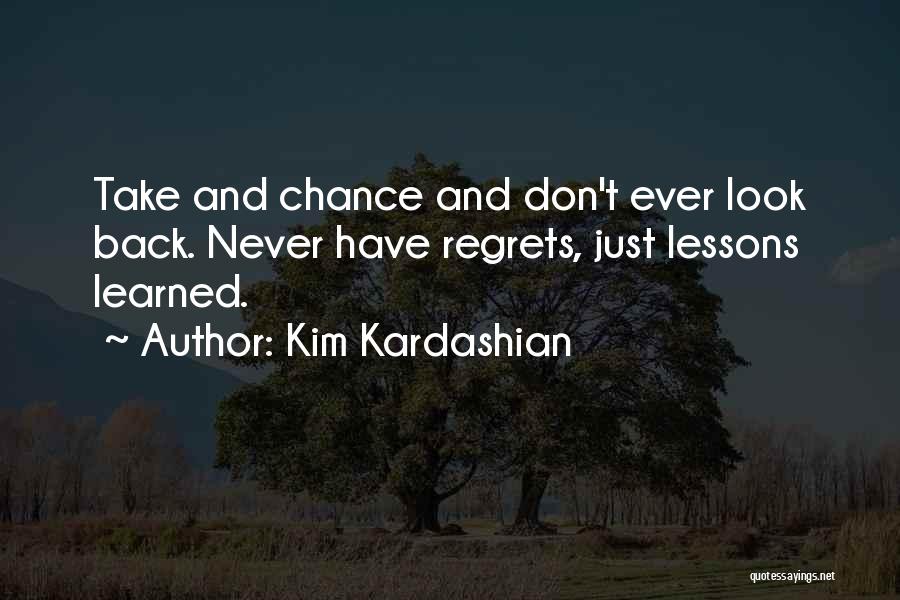 Life Don't Look Back Quotes By Kim Kardashian
