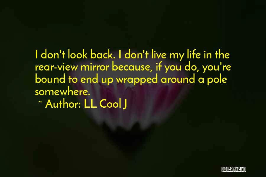 Life Don't Look Back Quotes By LL Cool J