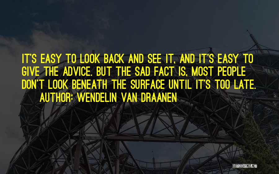 Life Don't Look Back Quotes By Wendelin Van Draanen