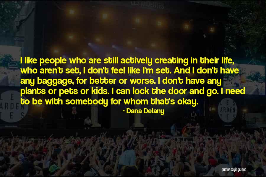 Life Door Quotes By Dana Delany