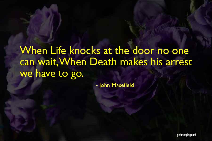 Life Door Quotes By John Masefield