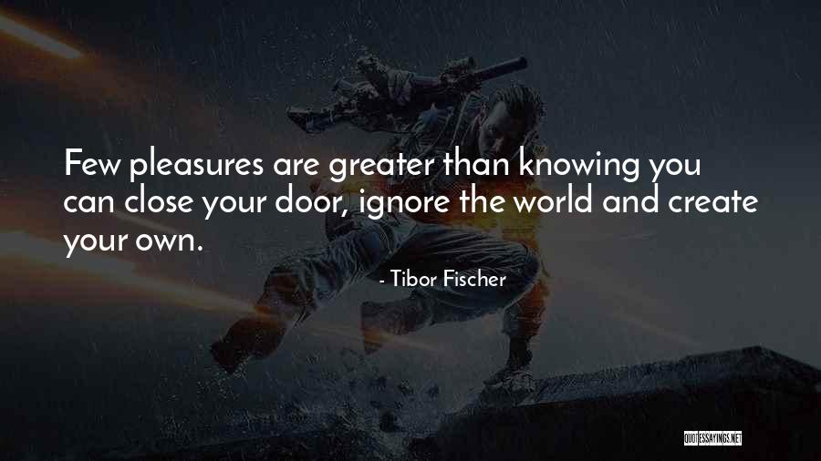 Life Door Quotes By Tibor Fischer