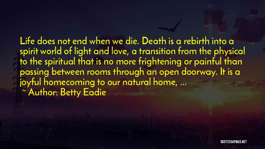 Life Doorway Quotes By Betty Eadie