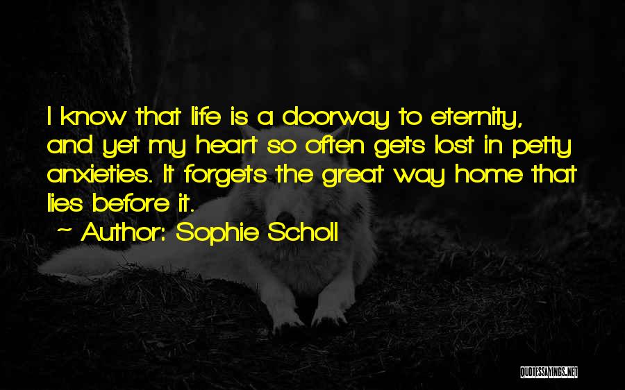 Life Doorway Quotes By Sophie Scholl