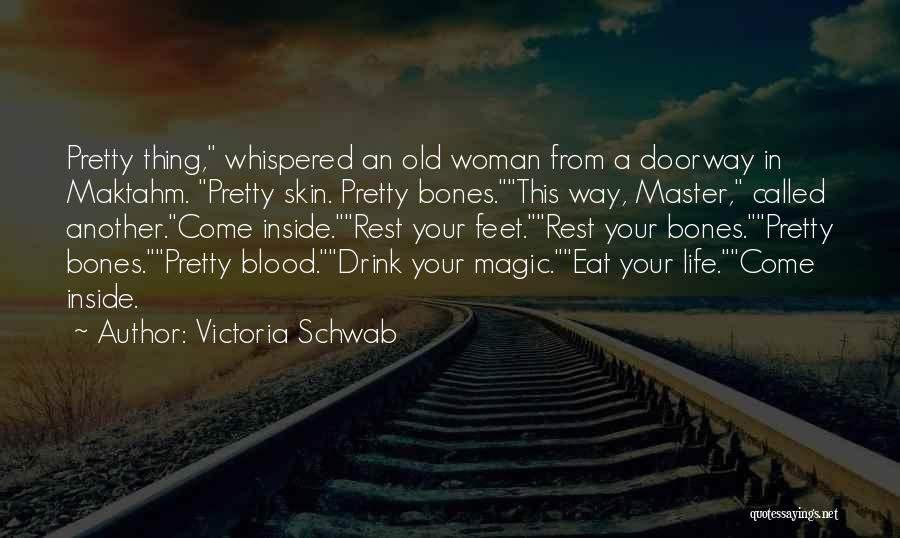 Life Doorway Quotes By Victoria Schwab