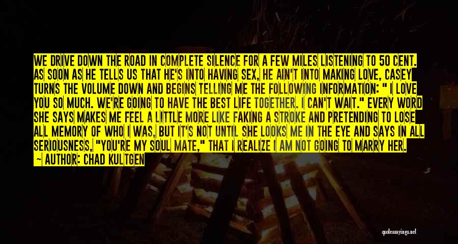 Life Down The Road Quotes By Chad Kultgen