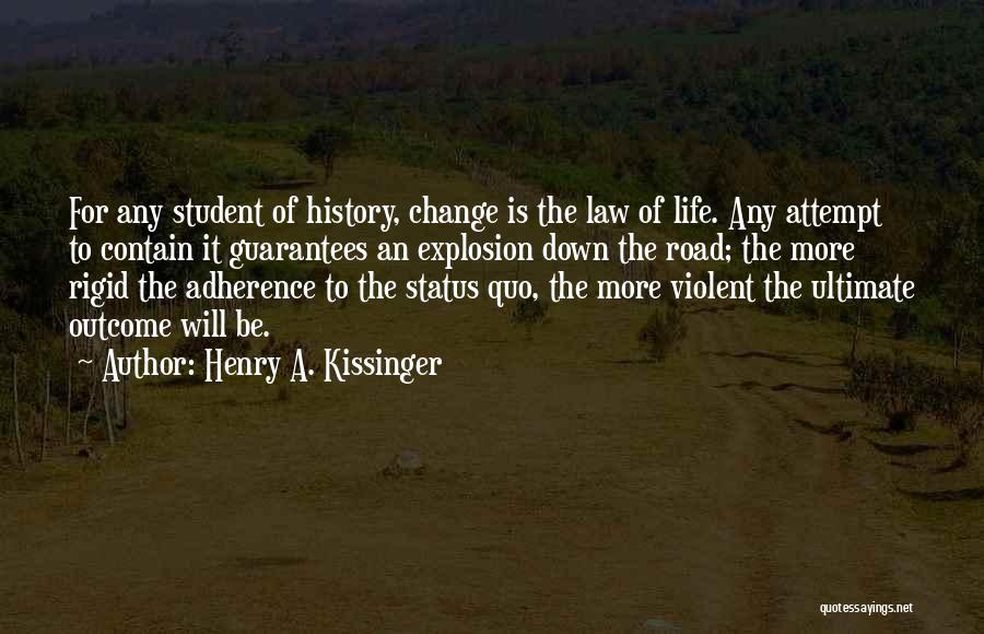 Life Down The Road Quotes By Henry A. Kissinger