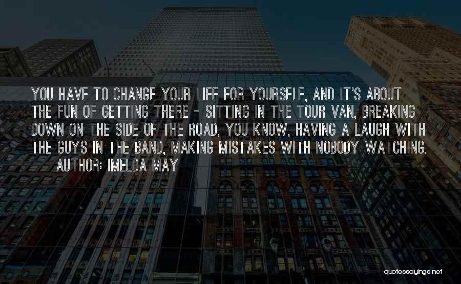 Life Down The Road Quotes By Imelda May