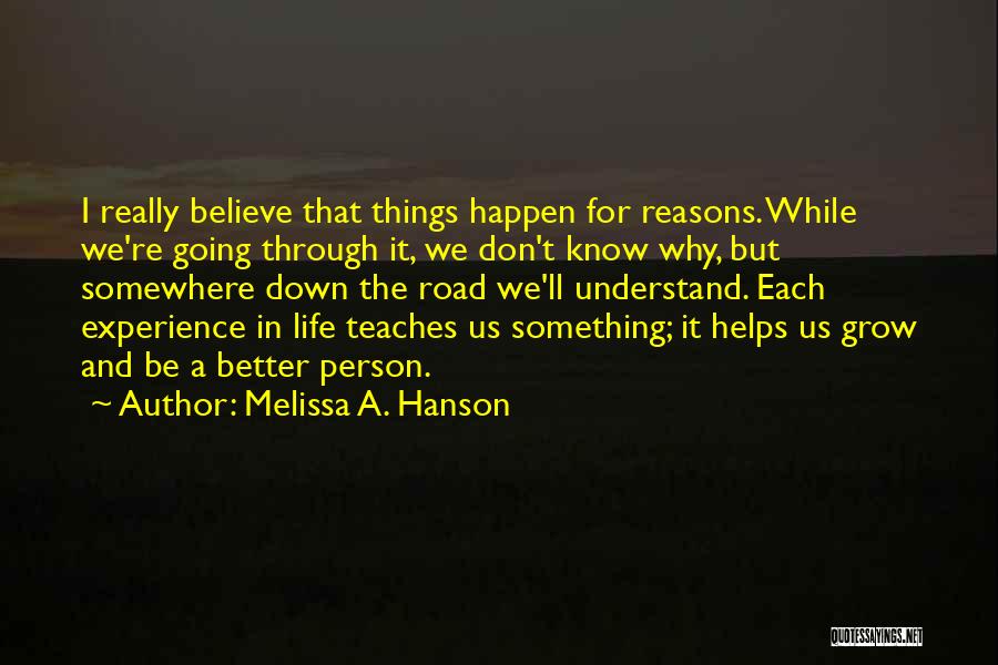 Life Down The Road Quotes By Melissa A. Hanson