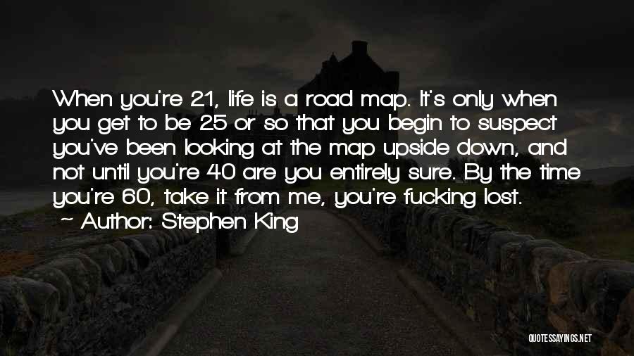 Life Down The Road Quotes By Stephen King