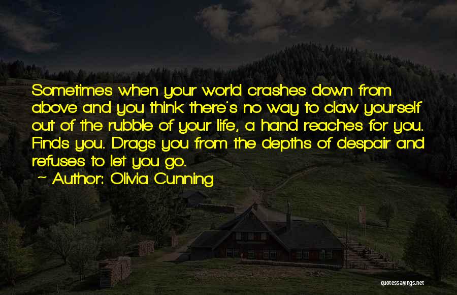 Life Drags You Down Quotes By Olivia Cunning