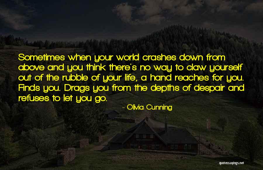 Life Drags You Down Quotes By Olivia Cunning