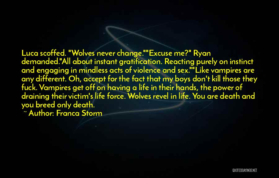 Life Draining Quotes By Franca Storm