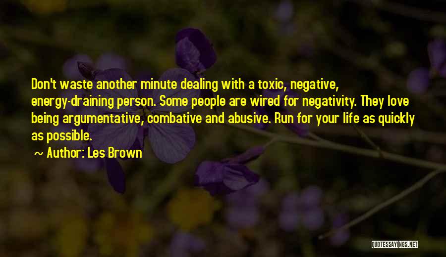 Life Draining Quotes By Les Brown