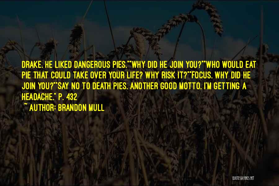 Life Drake Quotes By Brandon Mull