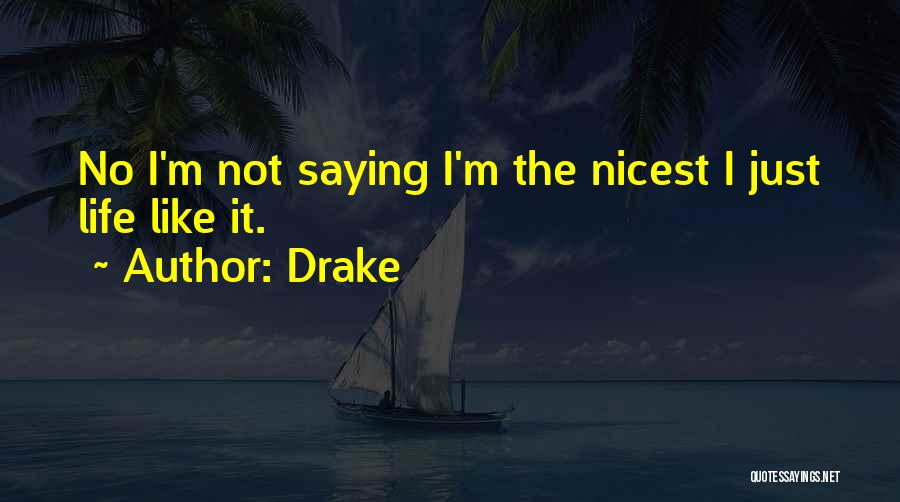 Life Drake Quotes By Drake