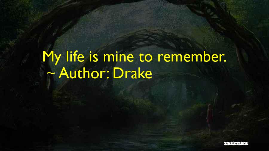 Life Drake Quotes By Drake