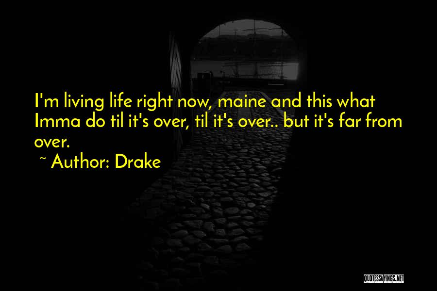 Life Drake Quotes By Drake