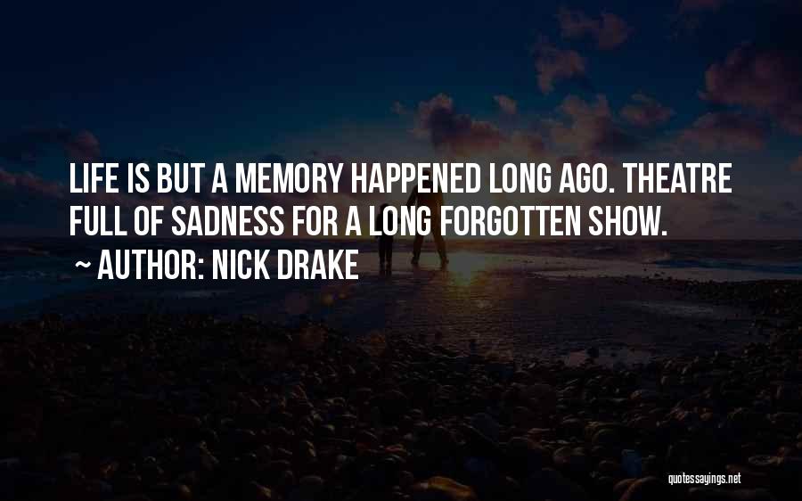 Life Drake Quotes By Nick Drake