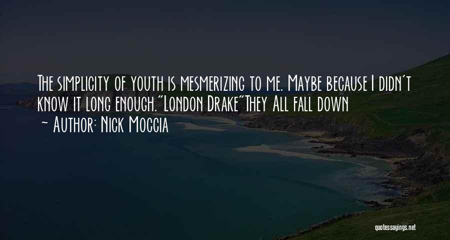 Life Drake Quotes By Nick Moccia