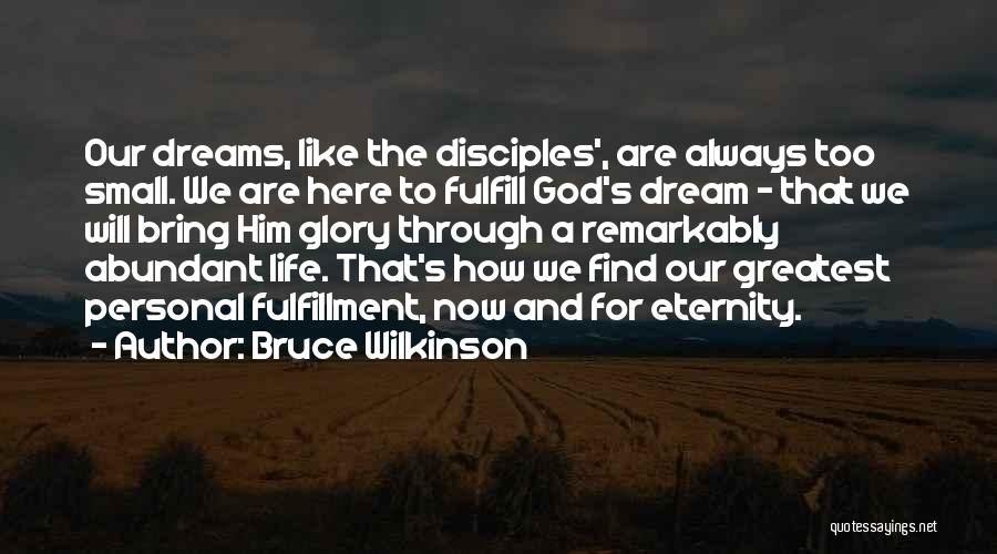 Life Dreams Quotes By Bruce Wilkinson