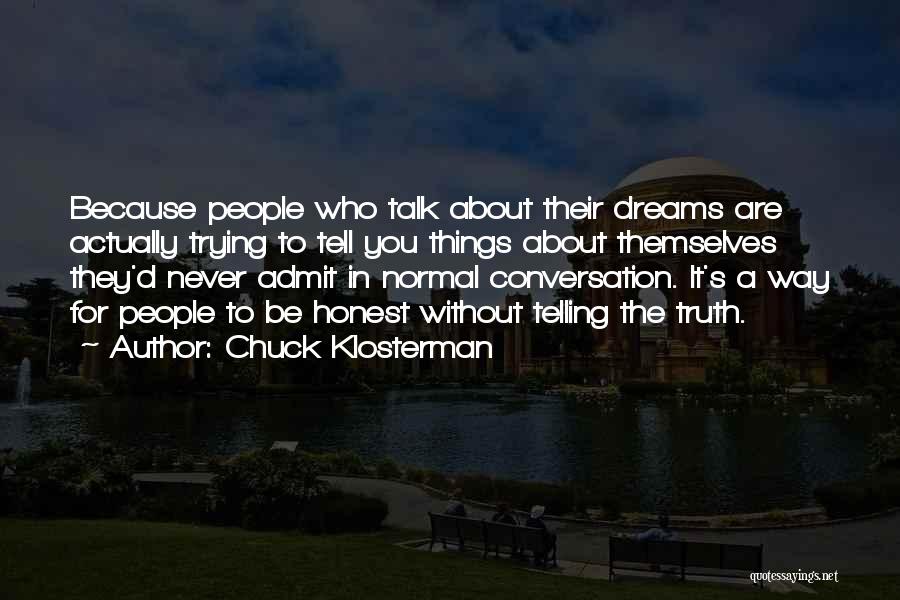 Life Dreams Quotes By Chuck Klosterman