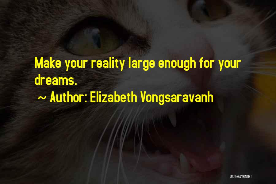 Life Dreams Quotes By Elizabeth Vongsaravanh