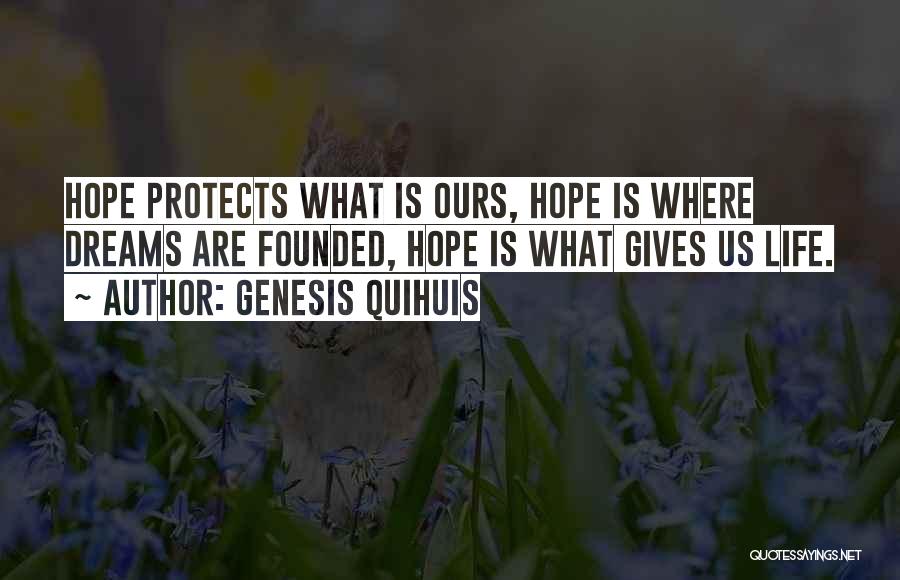 Life Dreams Quotes By Genesis Quihuis