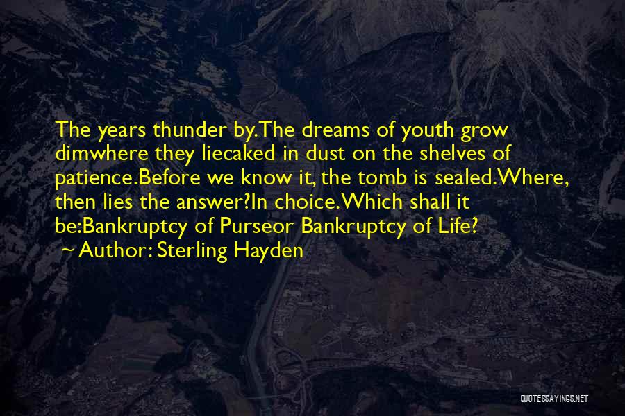 Life Dreams Quotes By Sterling Hayden