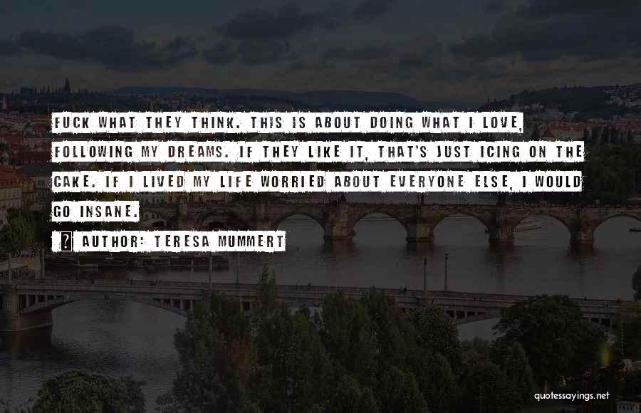 Life Dreams Quotes By Teresa Mummert